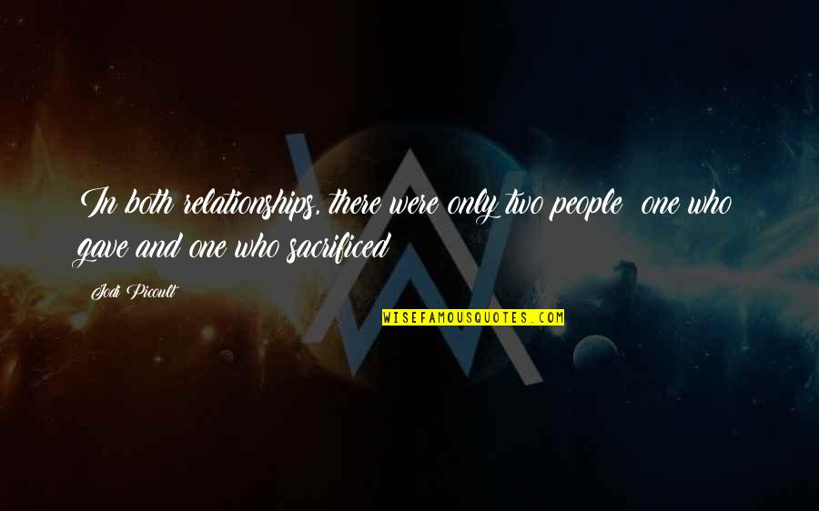 Harpur Quotes By Jodi Picoult: In both relationships, there were only two people: