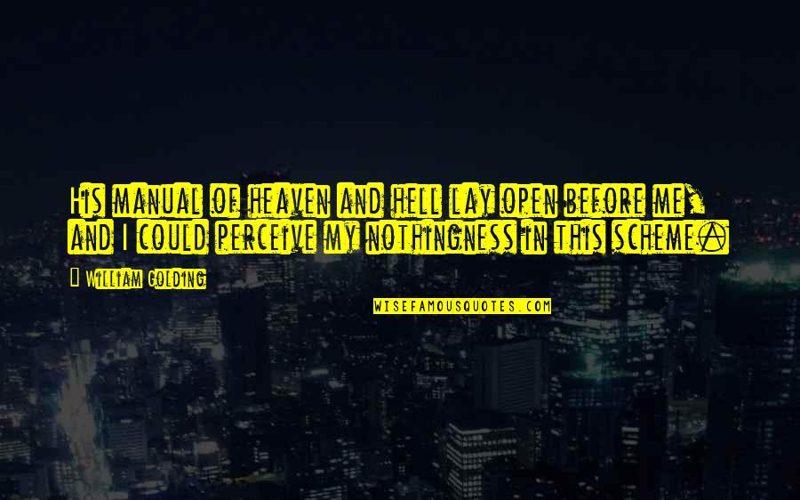 Harrer Park Quotes By William Golding: His manual of heaven and hell lay open
