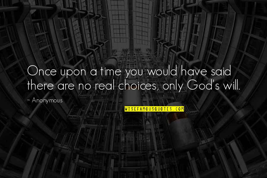Harrett Stowe Quotes By Anonymous: Once upon a time you would have said