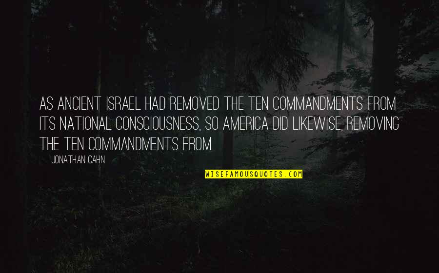 Harriet Vanger Quotes By Jonathan Cahn: As ancient Israel had removed the Ten Commandments