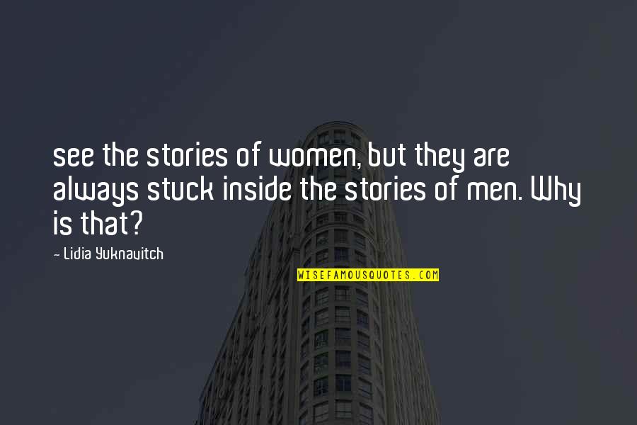 Harriet Vanger Quotes By Lidia Yuknavitch: see the stories of women, but they are