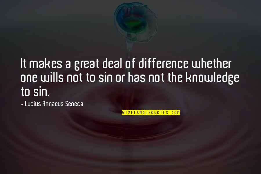 Harrigan Quotes By Lucius Annaeus Seneca: It makes a great deal of difference whether