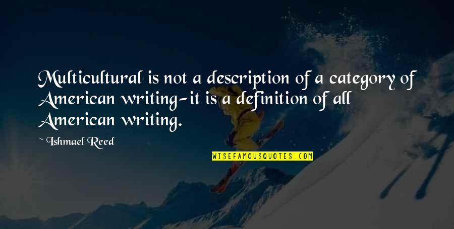 Harriott Road Quotes By Ishmael Reed: Multicultural is not a description of a category Harriott Road Quotes By Ishmael Reed: Multicultural is not a description of a category