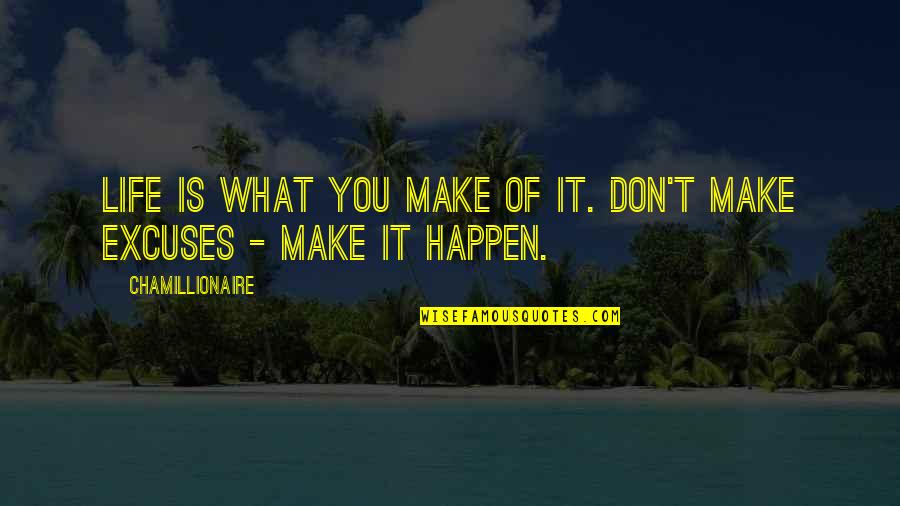 Harrison Bergeron Important Quotes By Chamillionaire: Life is what you make of it. Don't