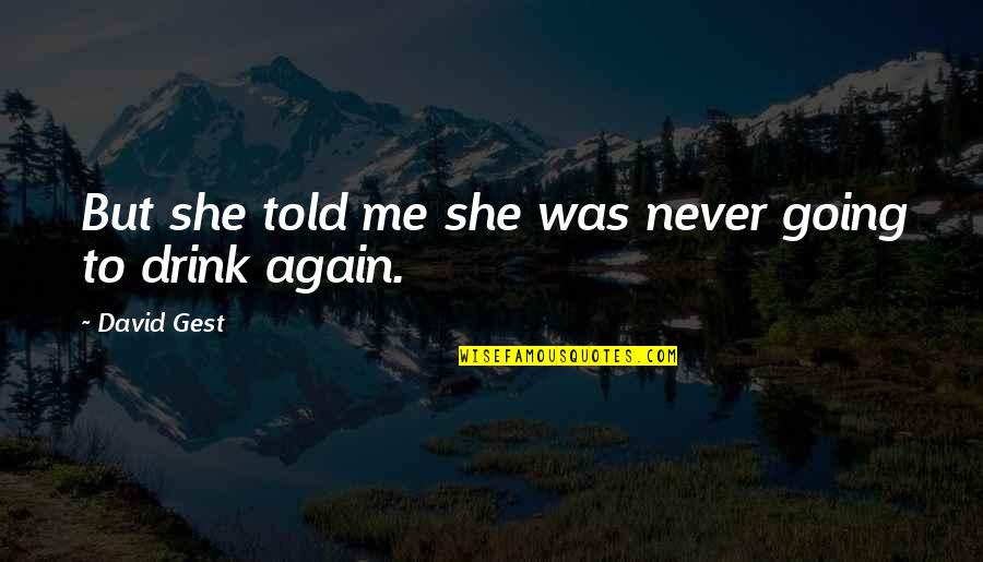 Harrison Schmitt Quotes By David Gest: But she told me she was never going