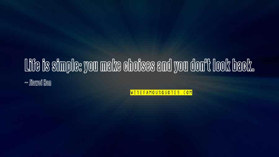 Harriss Antelope Quotes By Jiawei Han: Life is simple: you make choises and you