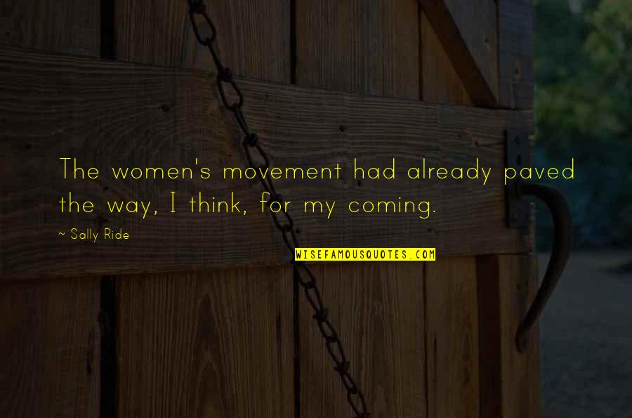 Harry And Ginny Quotes By Sally Ride: The women's movement had already paved the way,