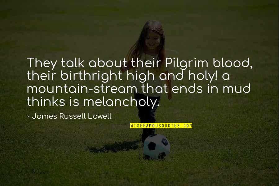 Harry And Hermione Love Quotes By James Russell Lowell: They talk about their Pilgrim blood, their birthright