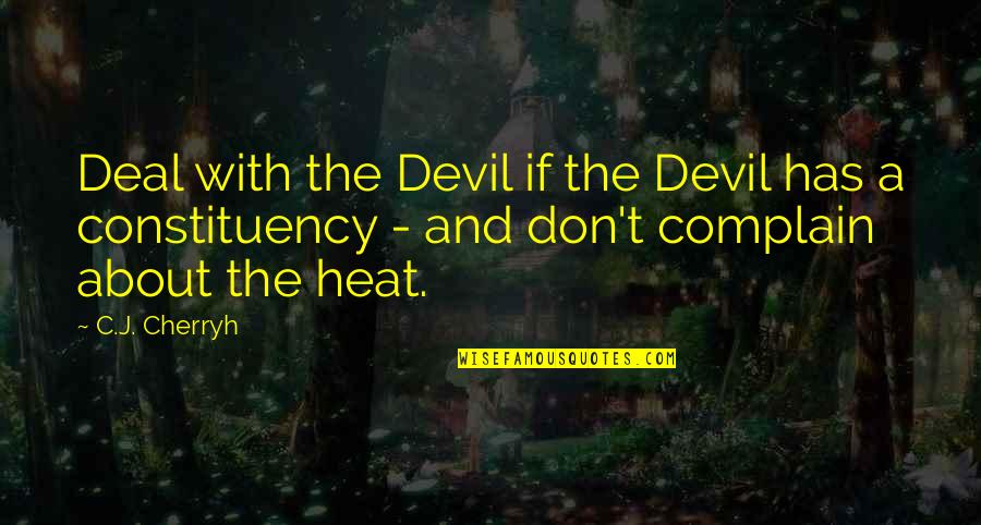Harry And Zayn Quotes By C.J. Cherryh: Deal with the Devil if the Devil has