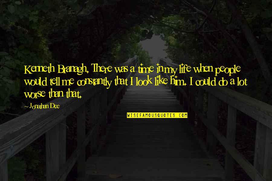 Harry And Zayn Quotes By Jonathan Dee: Kenneth Branagh. There was a time in my Harry And Zayn Quotes By Jonathan Dee: Kenneth Branagh. There was a time in my