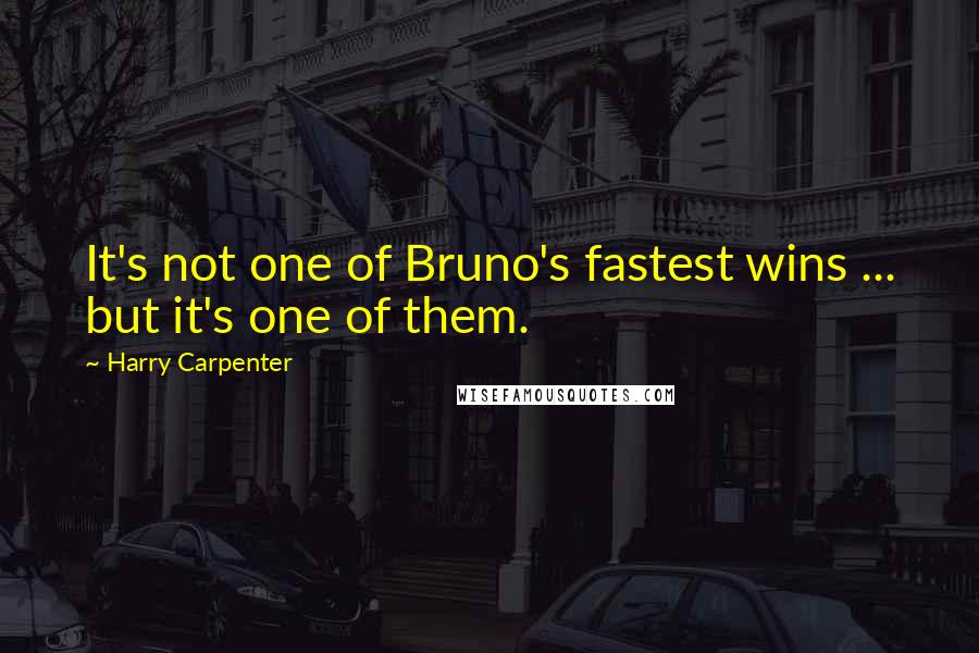 Harry Carpenter quotes: It's not one of Bruno's fastest wins ... but it's one of them.