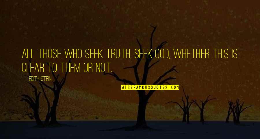 Harry Hole Cockroach Quotes By Edith Stein: All those who seek truth, seek God, whether