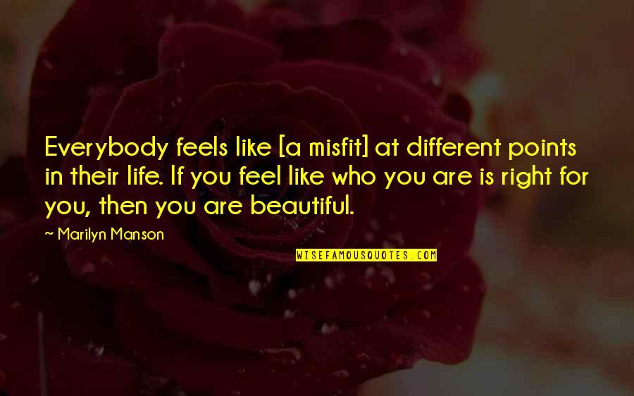 Harry Potter 1 Movie Quotes By Marilyn Manson: Everybody feels like [a misfit] at different points