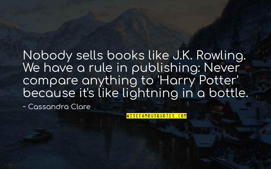 Harry Potter 5 Quotes By Cassandra Clare: Nobody sells books like J.K. Rowling. We have Harry Potter 5 Quotes By Cassandra Clare: Nobody sells books like J.K. Rowling. We have