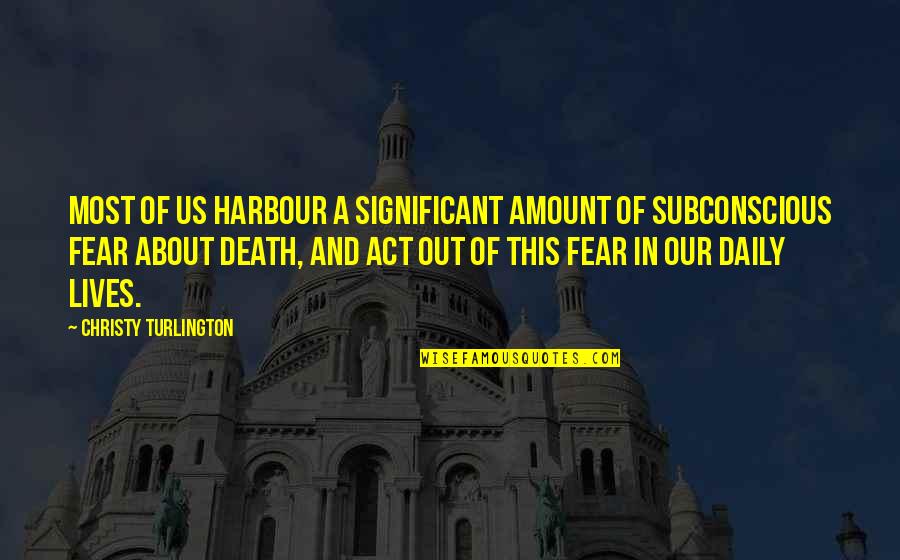Harry Potter And The Deathly Hallows Dudley Quotes By Christy Turlington: Most of us harbour a significant amount of
