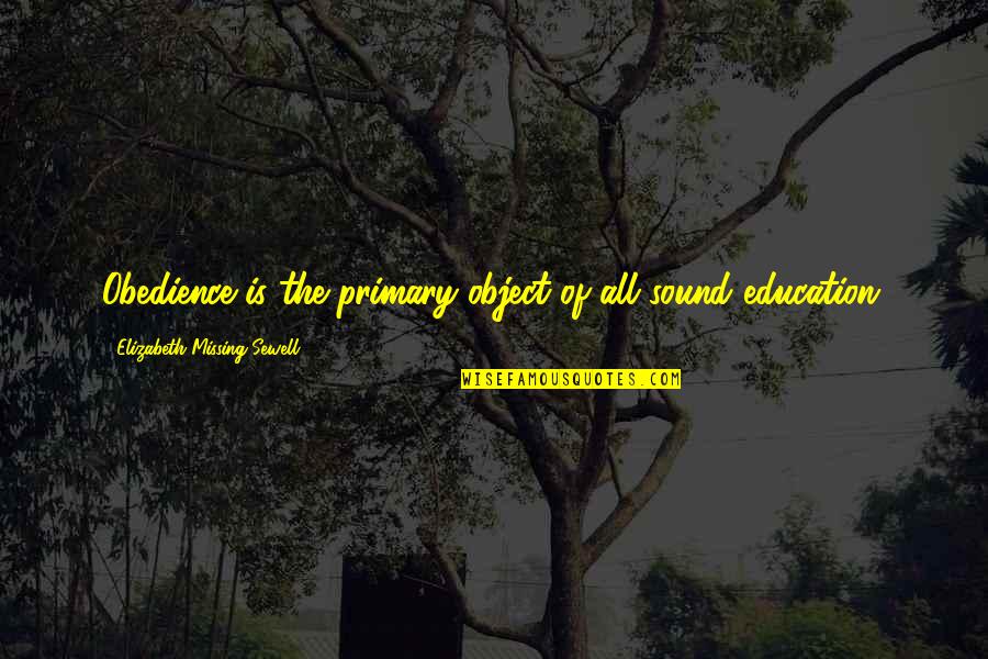 Harry Potter And The Order Of The Phoenix Umbridge Quotes By Elizabeth Missing Sewell: Obedience is the primary object of all sound Harry Potter And The Order Of The Phoenix Umbridge Quotes By Elizabeth Missing Sewell: Obedience is the primary object of all sound