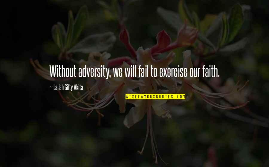 Harry Potter Book One Quotes By Lailah Gifty Akita: Without adversity, we will fail to exercise our Harry Potter Book One Quotes By Lailah Gifty Akita: Without adversity, we will fail to exercise our