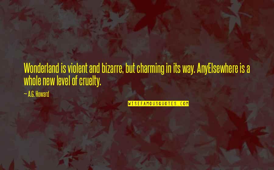 Harry Potter Book Quotes By A.G. Howard: Wonderland is violent and bizarre, but charming in Harry Potter Book Quotes By A.G. Howard: Wonderland is violent and bizarre, but charming in
