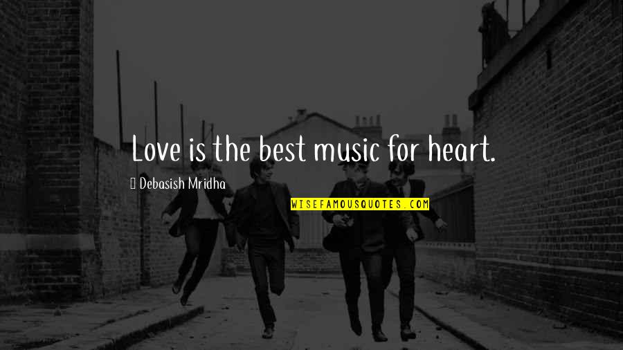 Harry Potter Death Eaters Quotes By Debasish Mridha: Love is the best music for heart.