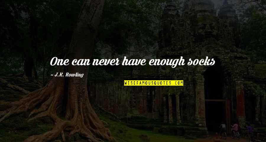 Harry Potter Harry Quotes By J.K. Rowling: One can never have enough socks Harry Potter Harry Quotes By J.K. Rowling: One can never have enough socks