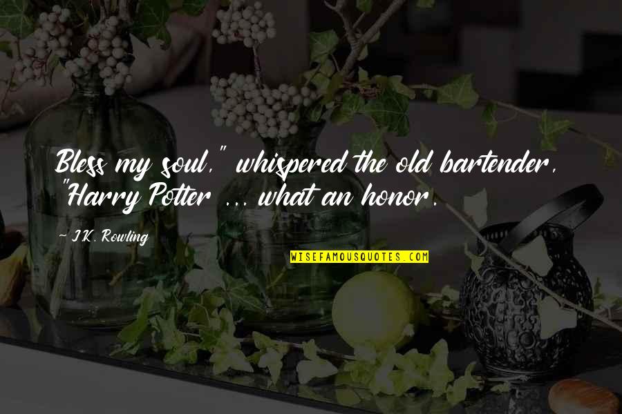 Harry Potter Harry Quotes By J.K. Rowling: Bless my soul," whispered the old bartender, "Harry
