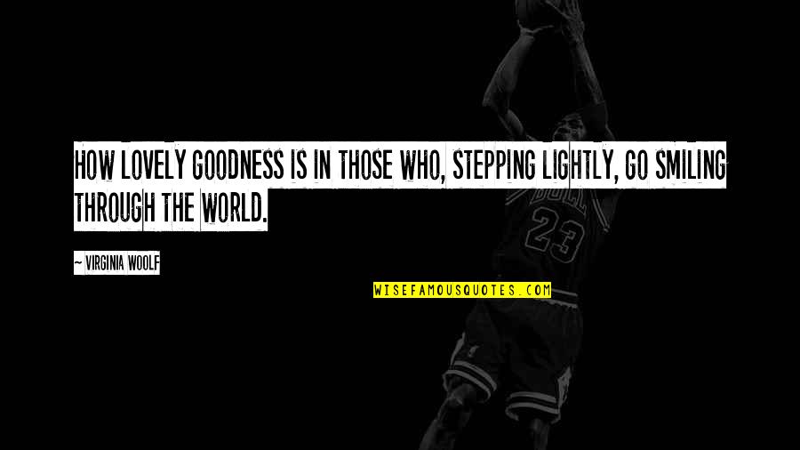 Harry Potter Hogwarts Mystery Quote Quotes By Virginia Woolf: How lovely goodness is in those who, stepping Harry Potter Hogwarts Mystery Quote Quotes By Virginia Woolf: How lovely goodness is in those who, stepping
