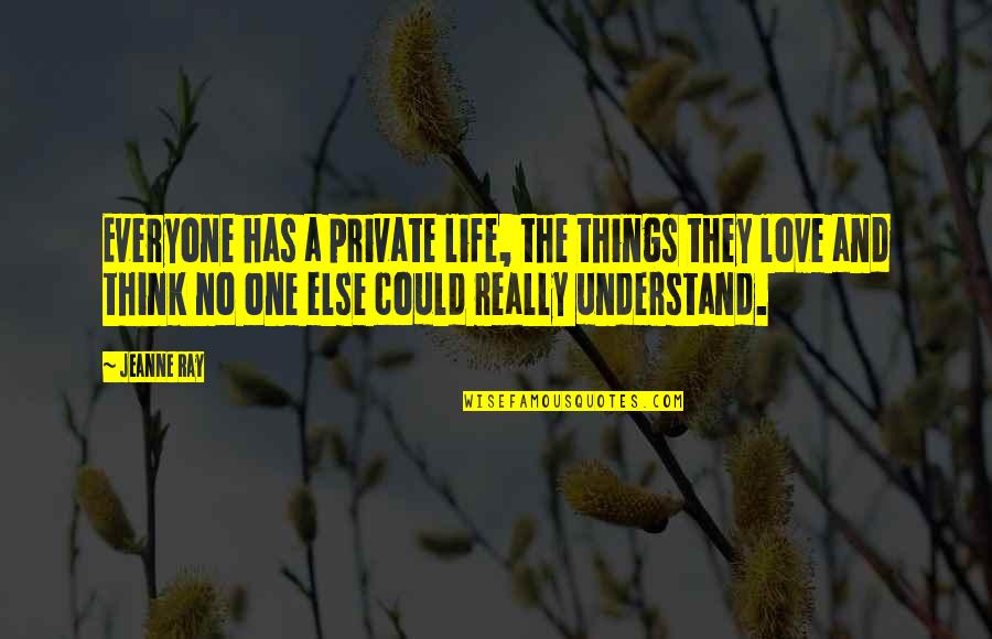 Harry Potter Howler Quote Quotes By Jeanne Ray: Everyone has a private life, the things they