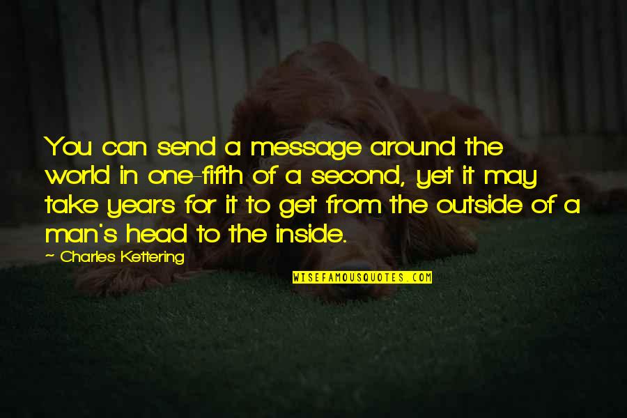 Harry Potter Lexicon Quotes By Charles Kettering: You can send a message around the world Harry Potter Lexicon Quotes By Charles Kettering: You can send a message around the world