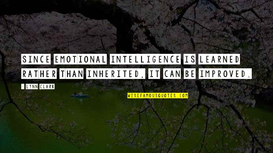 Harry Potter Merlin Quotes By Lynn Clark: Since emotional intelligence is learned rather than inherited,