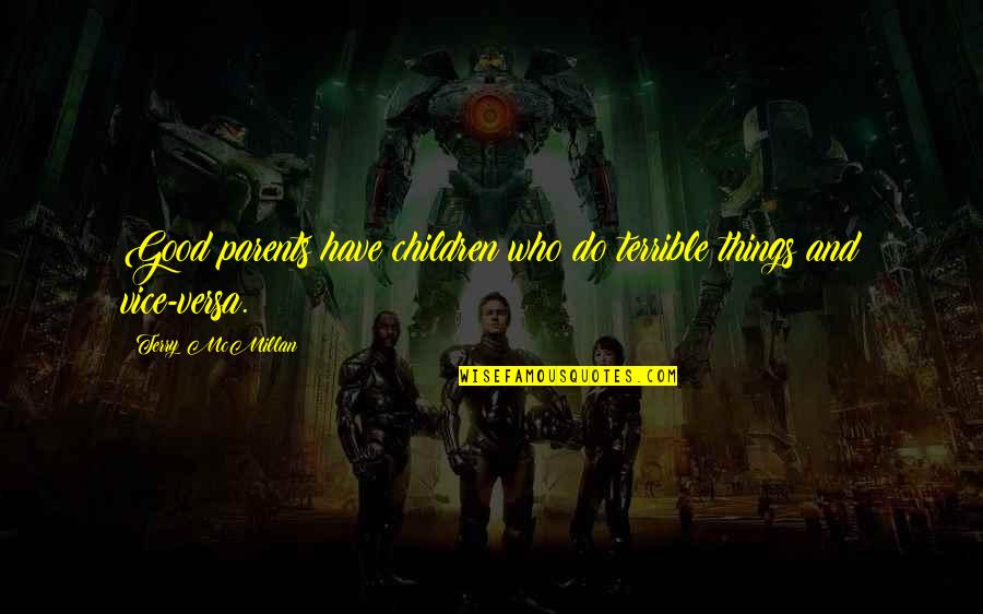 Harry Potter Spells Quotes By Terry McMillan: Good parents have children who do terrible things