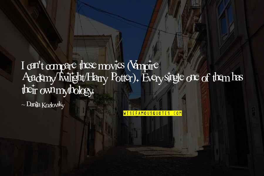 Harry Potters Quotes By Danila Kozlovsky: I can't compare these movies (Vampire Academy/Twilight/Harry Potter). Harry Potters Quotes By Danila Kozlovsky: I can't compare these movies (Vampire Academy/Twilight/Harry Potter).