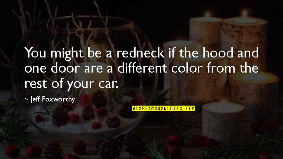 Harry Roque Quotes By Jeff Foxworthy: You might be a redneck if the hood