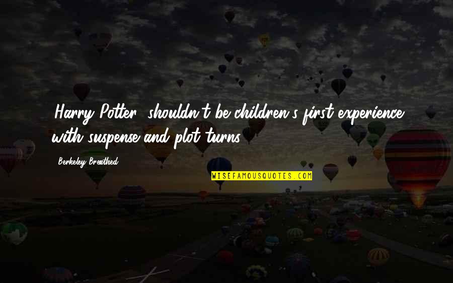 Harry S Quotes By Berkeley Breathed: 'Harry Potter' shouldn't be children's first experience with
