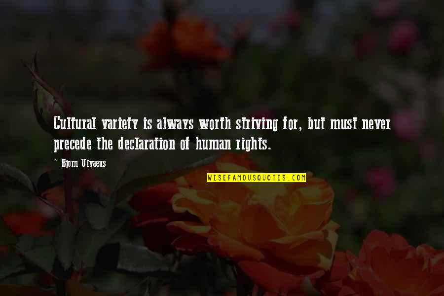 Harry Wong Quotes By Bjorn Ulvaeus: Cultural variety is always worth striving for, but Harry Wong Quotes By Bjorn Ulvaeus: Cultural variety is always worth striving for, but