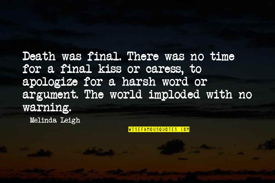 Harsh World Quotes By Melinda Leigh: Death was final. There was no time for Harsh World Quotes By Melinda Leigh: Death was final. There was no time for