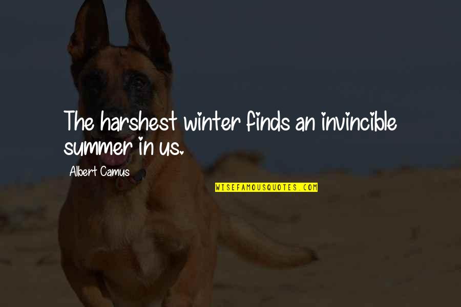 Harshest Quotes By Albert Camus: The harshest winter finds an invincible summer in