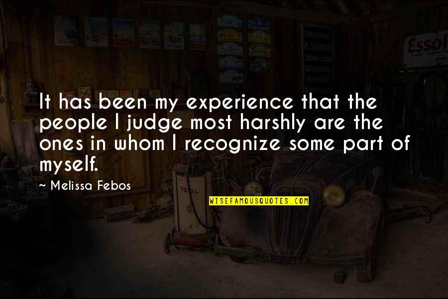 Harshly Quotes By Melissa Febos: It has been my experience that the people