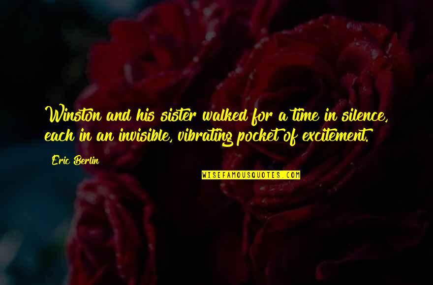 Harsimran Singer Quotes By Eric Berlin: Winston and his sister walked for a time Harsimran Singer Quotes By Eric Berlin: Winston and his sister walked for a time