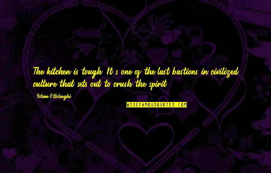 Harsimran Singer Quotes By Yotam Ottolenghi: The kitchen is tough. It's one of the Harsimran Singer Quotes By Yotam Ottolenghi: The kitchen is tough. It's one of the