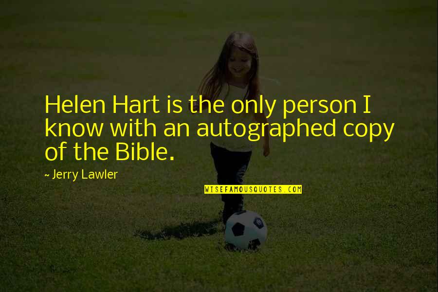 Hart Of Quotes By Jerry Lawler: Helen Hart is the only person I know
