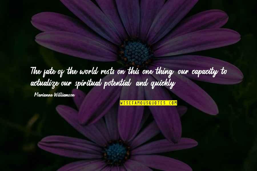 Hart Warming Quotes By Marianne Williamson: The fate of the world rests on this