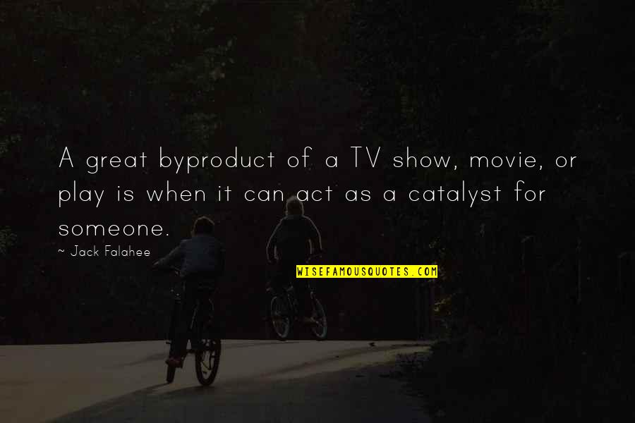 Harte Infiniti Quotes By Jack Falahee: A great byproduct of a TV show, movie,