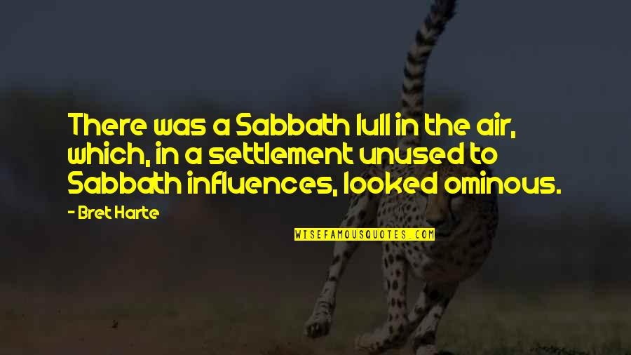 Harte Quotes By Bret Harte: There was a Sabbath lull in the air,