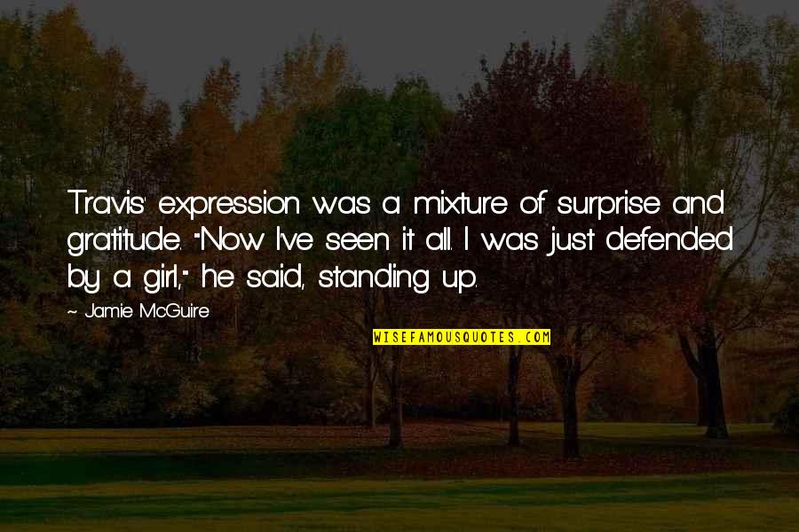 Harte Zeiten Quotes By Jamie McGuire: Travis' expression was a mixture of surprise and