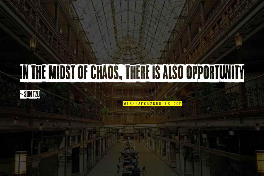 Hartelijk Quotes By Sun Tzu: In the midst of chaos, there is also