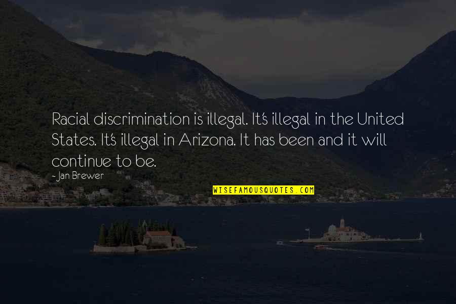 Hartenberg Wine Quotes By Jan Brewer: Racial discrimination is illegal. It's illegal in the Hartenberg Wine Quotes By Jan Brewer: Racial discrimination is illegal. It's illegal in the