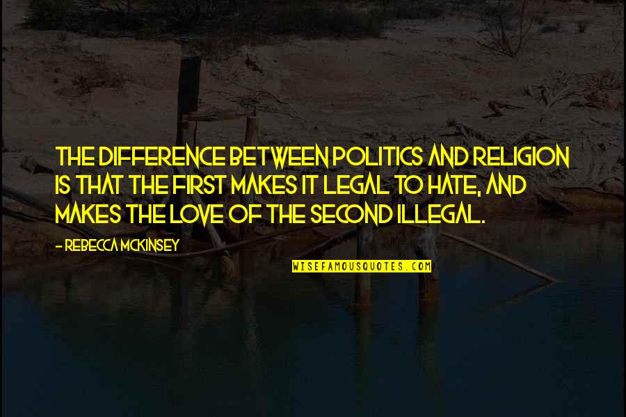 Hartenberg Wine Quotes By Rebecca McKinsey: The difference between politics and religion is that Hartenberg Wine Quotes By Rebecca McKinsey: The difference between politics and religion is that