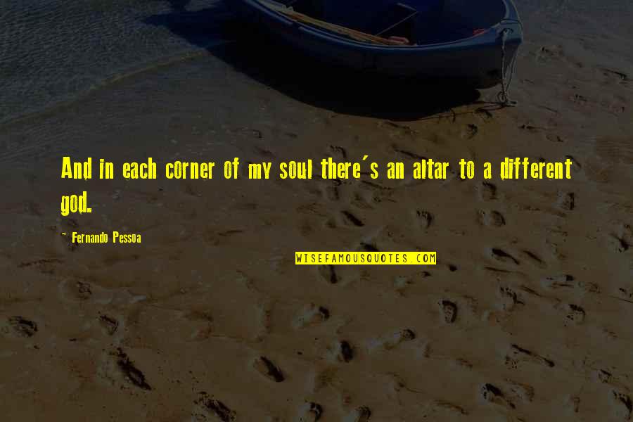 Hartgen Quotes By Fernando Pessoa: And in each corner of my soul there's