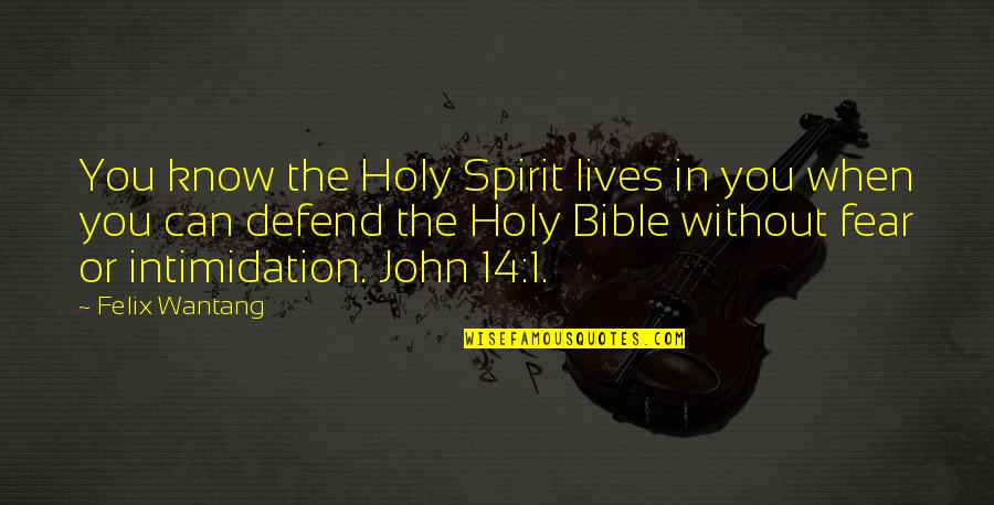 Hartgraves Steve Quotes By Felix Wantang: You know the Holy Spirit lives in you Hartgraves Steve Quotes By Felix Wantang: You know the Holy Spirit lives in you