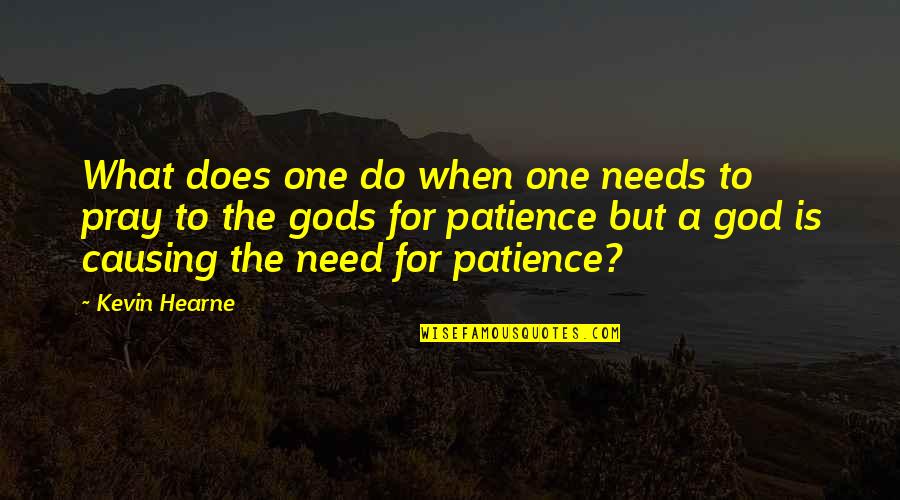 Hartleben In Colorado Quotes By Kevin Hearne: What does one do when one needs to
